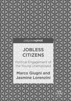 Giugni / Lorenzini |  Jobless Citizens: Political Engagement of the Young Unemployed | Buch |  Sack Fachmedien