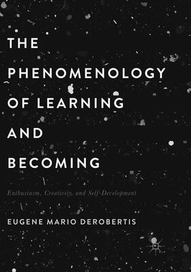 DeRobertis | The Phenomenology of Learning and Becoming | Buch | 978-1-349-95760-6 | sack.de
