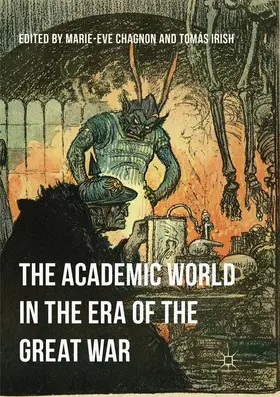 Irish / Chagnon |  The Academic World in the Era of the Great War | Buch |  Sack Fachmedien