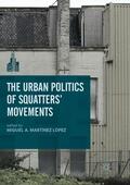Martínez López |  The Urban Politics of Squatters' Movements | Buch |  Sack Fachmedien