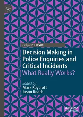 Roycroft / Roach |  Decision Making in Police Enquiries and Critical Incidents | Buch |  Sack Fachmedien