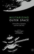 Geppert / Siebeneichner / Brandau |  Militarizing Outer Space | Buch |  Sack Fachmedien
