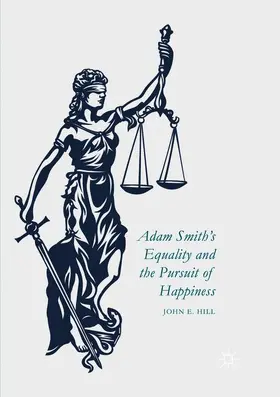 Hill | Adam Smith's Equality and the Pursuit of Happiness | Buch | 978-1-349-95862-7 | sack.de