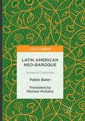 Baler |  Latin American Neo-Baroque: Senses of Distortion | Buch |  Sack Fachmedien