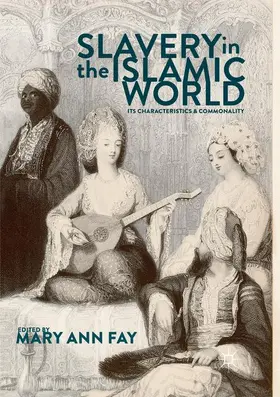 Fay | Slavery in the Islamic World | Buch | 978-1-349-95929-7 | www.sack.de