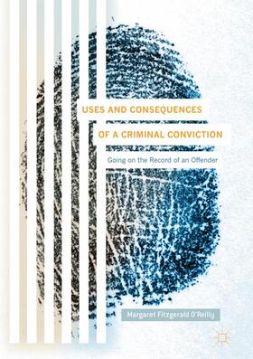 Fitzgerald O'Reilly | Uses and Consequences of a Criminal Conviction | Buch | 978-1-349-95981-5 | sack.de