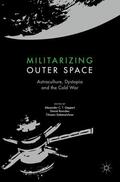 Geppert / Siebeneichner / Brandau |  Militarizing Outer Space | Buch |  Sack Fachmedien