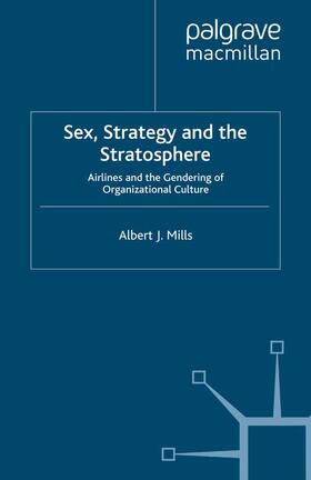 Mills | Sex, Strategy and the Stratosphere | Buch | 978-1-349-99977-4 | sack.de
