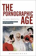 Badiou |  The Pornographic Age | Buch |  Sack Fachmedien
