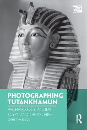 Riggs | Photographing Tutankhamun | Buch | 978-1-350-03852-3 | www.sack.de