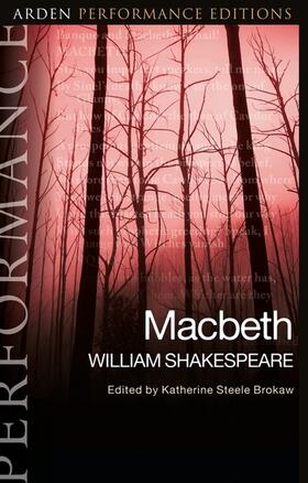 Shakespeare / Brokaw / Rokison-Woodall |  Macbeth: Arden Performance Editions | Buch |  Sack Fachmedien