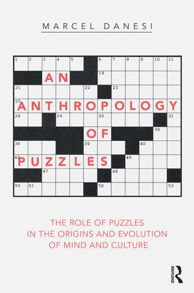 Danesi | An Anthropology of Puzzles: The Role of Puzzles in the Origins and Evolution of Mind and Culture | Buch | 978-1-350-08985-3 | sack.de
