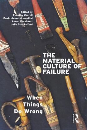 Jeevendrampillai / Parkhurst / Carroll |  The Material Culture of Failure | Buch |  Sack Fachmedien