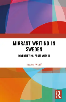 Wulff |  Migrant Writing in Sweden | Buch |  Sack Fachmedien
