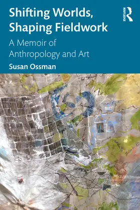 Ossman |  Shifting Worlds, Shaping Fieldwork | Buch |  Sack Fachmedien