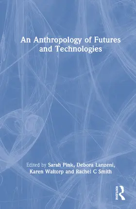 Pink / Lanzeni / Waltorp |  An Anthropology of Futures and Technologies | Buch |  Sack Fachmedien