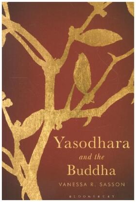 Sasson | Yasodhara and the Buddha | Buch | 978-1-350-16316-4 | sack.de