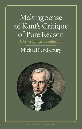 Pendlebury |  Making Sense of Kant's "Critique of Pure Reason" | Buch |  Sack Fachmedien