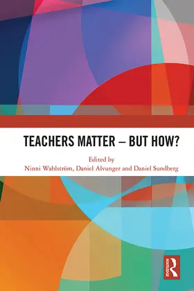 Alvunger / Sundberg / Wahlström |  Teachers Matter – But How? | eBook | Sack Fachmedien