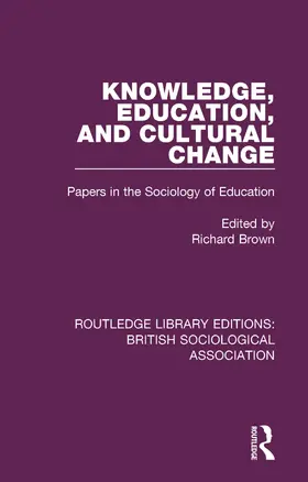 Brown |  Knowledge, Education, and Cultural Change | eBook | Sack Fachmedien