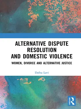 Lavi | Alternative Dispute Resolution and Domestic Violence | E-Book | www.sack.de