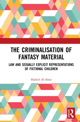 Al-Alosi | The Criminalisation of Fantasy Material | E-Book | sack.de