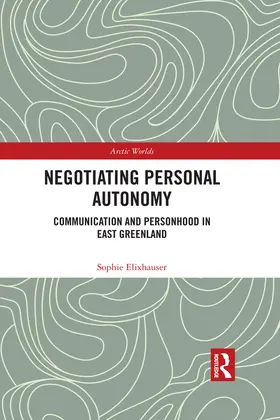 Elixhauser |  Negotiating Personal Autonomy | eBook | Sack Fachmedien
