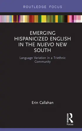 Callahan | Emerging Hispanicized English in the Nuevo New South | E-Book | sack.de