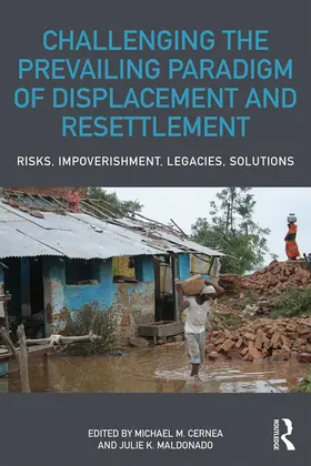 Cernea / Maldonado | Challenging the Prevailing Paradigm of Displacement and Resettlement | E-Book | www.sack.de