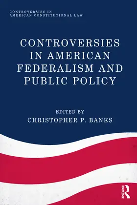 Banks |  Controversies in American Federalism and Public Policy | eBook | Sack Fachmedien