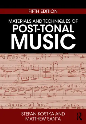 Kostka / Santa |  Materials and Techniques of Post-Tonal Music | eBook | Sack Fachmedien