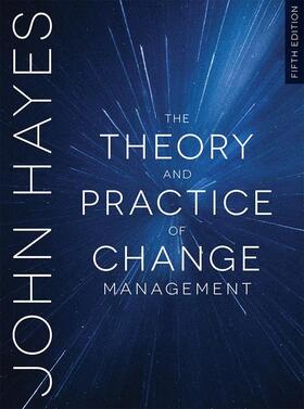 Hayes | The Theory and Practice of Change Management | Buch | 978-1-352-00123-5 | www.sack.de