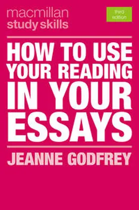 Godfrey | How to Use Your Reading in Your Essays | Buch | 978-1-352-00297-3 | sack.de