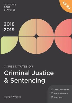 Wasik | Wasik, M: Core Statutes on Criminal Justice & Sentencing 201 | Buch | 978-1-352-00362-8 | sack.de