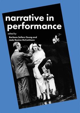 Sellers-Young / McCutcheon | NARRATIVE IN PERFORMANCE 2019/ | Buch | 978-1-352-00416-8 | sack.de