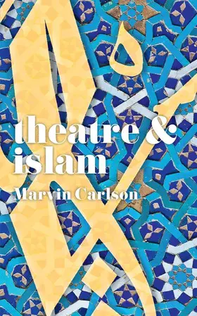 Carlson | Theatre and Islam | Buch | 978-1-352-00560-8 | www.sack.de