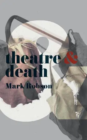 Robson |  Theatre and Death | Buch |  Sack Fachmedien