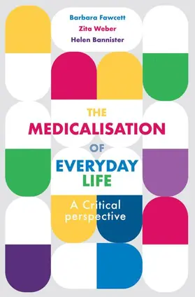 Fawcett / Weber / Bannister |  The Medicalisation of Everyday Life | Buch |  Sack Fachmedien