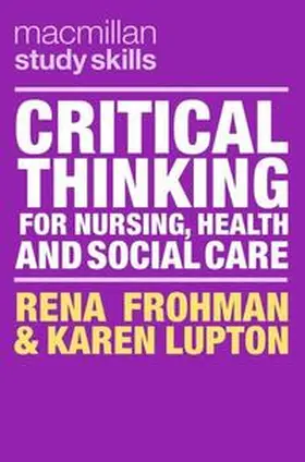 Frohman / Lupton |  Critical Thinking for Nursing, Health and Social Care | eBook | Sack Fachmedien