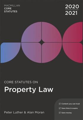 Luther / Moran |  Core Statutes on Property Law 2020-21 | Buch |  Sack Fachmedien