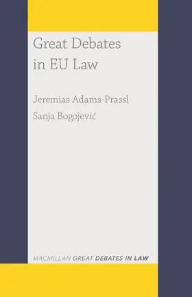 Adams-Prassl / Bogojevic | Great Debates in EU Law | Buch | 978-1-352-01209-5 | sack.de