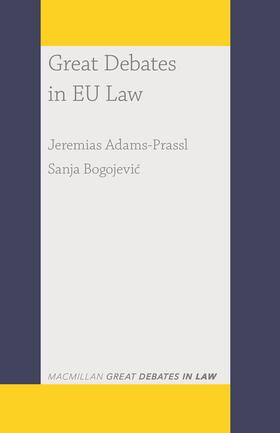 Adams-Prassl / Bogojevic / Bogojevic | Great Debates in EU Law | Buch | 978-1-352-01209-5 | sack.de