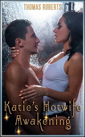 Roberts |  Katie's Hotwife Awakening | eBook | Sack Fachmedien