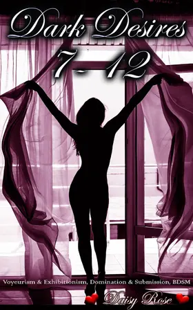 Rose |  Dark Desires 7 - 12 | eBook | Sack Fachmedien