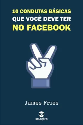 Fries |  10 Condutas básicas que você deve ter no Facebook | eBook | Sack Fachmedien