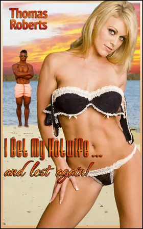 Roberts |  I Bet My Hotwife...And Lost Again! | eBook | Sack Fachmedien