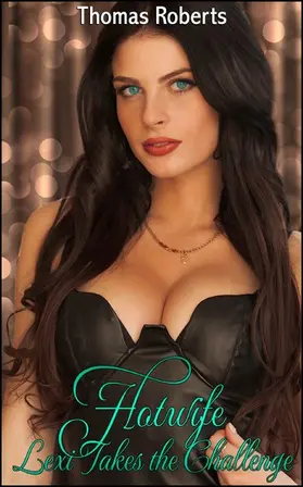 Roberts |  Hotwife Lexi Takes The Challenge | eBook | Sack Fachmedien