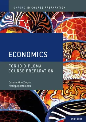 Apostolakou / Ziogas |  Oxford IB Diploma Programme: IB Course Preparation Economics Student Book | Buch |  Sack Fachmedien