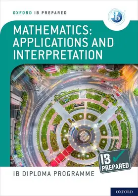 Harris / Gray |  Oxford IB Diploma Programme: IB Prepared: Mathematics applications and interpretation | Buch |  Sack Fachmedien