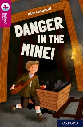 Longstaff |  Oxford Reading Tree TreeTops Reflect: Oxford Reading Level 10: Danger in the Mine! | Buch |  Sack Fachmedien